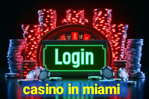 casino in miami